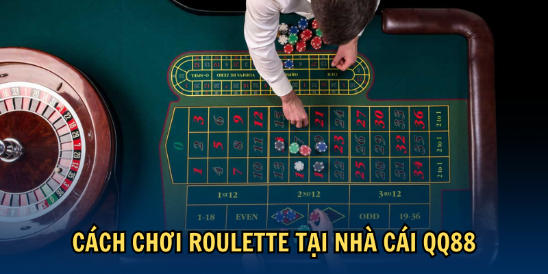 cach-choi-roulette-tai-nha-cai-qq88